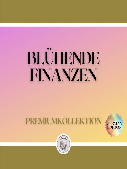 Title details for BLÜHENDE FINANZEN by LIBROTEKA - Available